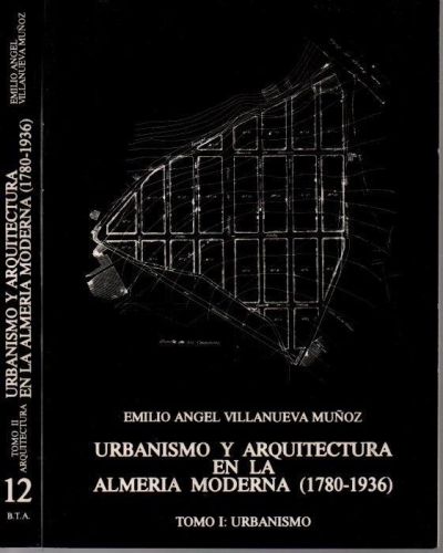 Portada del libro de Urbanismo y Arquitectura em la Almería Modera (1780-1936)