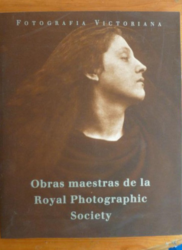 Portada del libro de FOTOGRAFIA VICTORIANA. OBRAS MAESTRAS DE LA ROYAL PHOTOGRAPHIC SOCIETY. 1993 103pp