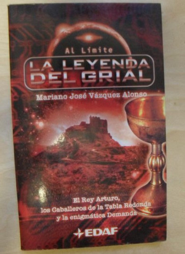 Portada del libro de La leyenda del Grial: El rey Arturo, los Caballeros de la Tabla Redonda y la enigmática demanda (EDAF...