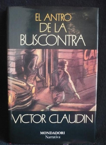 Portada del libro de EL ANTRO DE LA BUSCONTRA, VICTOR CLAUDIN, MONDADORI. 1ED.1989,