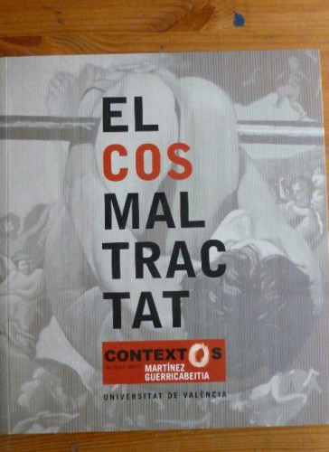 Portada del libro de El cos maltractat (Catàlegs d'exposicions)