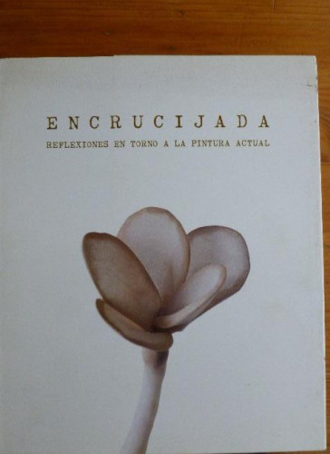 Portada del libro de ENCRUCIJADA. REFLEXIONES EN TORNO A LA PINTURA ACTUAL. COMUNIDAD DE MADRID 2001 130pp