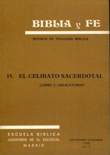 Portada del libro de BIBLIA Y FE, REVISTA DE TEOLOGIA BIBLICA. Nº 15. EL CELIBATO SACERDOTAL: ¿ LIBRE U OBLIGATORIO?