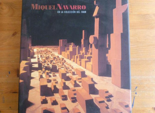 Portada del libro de MIQUEL NAVARRO EN LA COLECCION DEL IVAM (Miquel Navarro in the Collection of IVAM)
