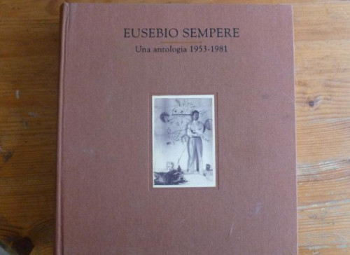 Portada del libro de EUSEBIO SEMPERE. UNA ANTOLOGIA 1953-1981 IVAM 1998 420pp