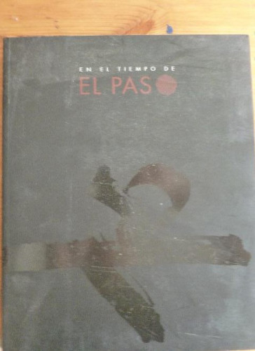 Portada del libro de EN EL TIEMPO DE EL PASO. 2002 CENTRO CULTURAL DE LA VILLA. 390pp
