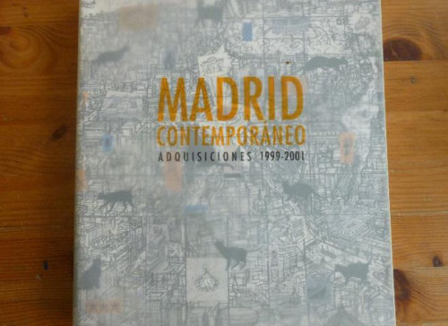 Portada del libro de MADRID CONTEMPORANEO. ADQUISICIONES 1999-2001 MUSEO MUNICIPAL 2002 213pp