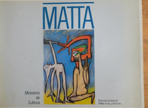 Portada del libro de MATTA.MINISTERIO DE CULTURA. 1983 96pp