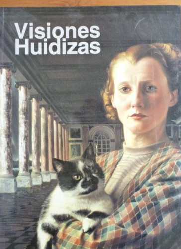 Portada del libro de VISIONES HUIDIZAS, EL REGRESO AL REALISMO DE LOS PAISES BAJOS 1925-1945