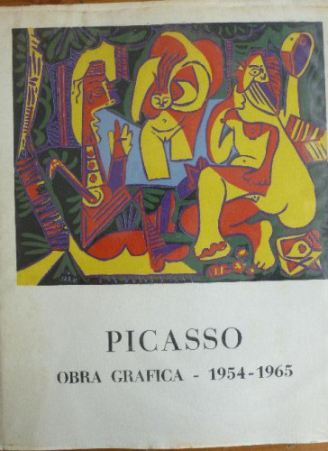 Portada del libro de Picasso Obra Gráfica-1954-1965 Leonhard, Kurt-Bollinger, Hans Editorial: Editorial Gustavo Gili,