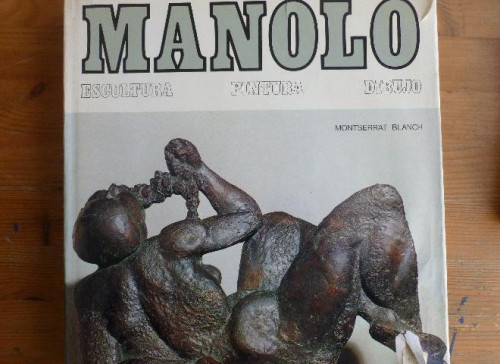 Portada del libro de MANOLO. ESCULTURA-PINTURA-DIBUJO BLANCH, MONTSERRAT Editorial: Editorial Polígrafa (1972)