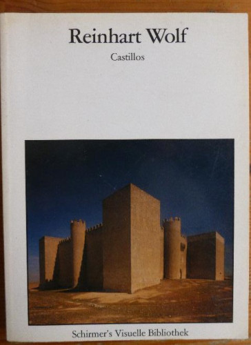 Portada del libro Castillos. Text von Fernando Chueca Goitia. Wolf, Reinhart. Editorial: Schirmer (1990)