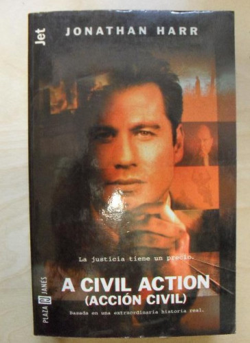 Portada del libro de Acción civil Jonathan Harr Publicado por Plaza & Janés (1999) 665pp