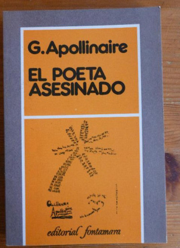 Portada del libro de EL POETA ASESINADO Guillaume Apollinaire Editorial: Fontamara (1981) 140pp
