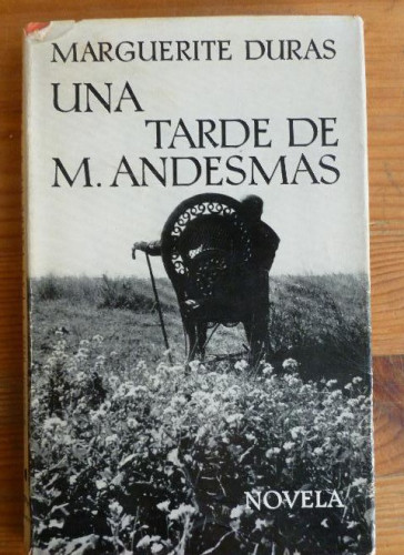Portada del libro de UNA TARDE DE M. ANDESMAS Duras, Marguerite Editorial: Seix Barral. Biblioteca Breve 1963 117pp