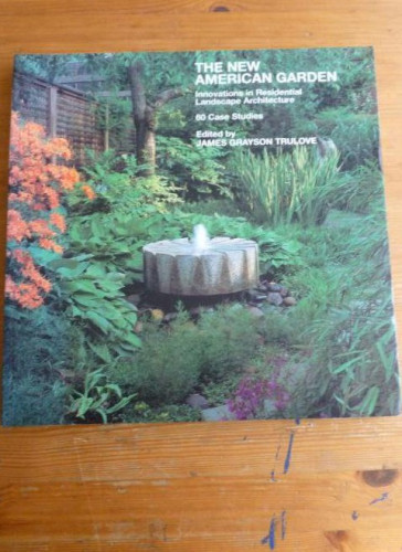 Portada del libro New American Garden: Innovations in Residential Landscape Architecture: 60 Case Studies James Trulo