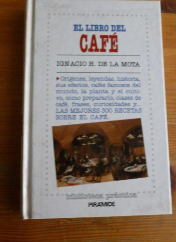 Portada del libro EL LIBRO DEL CAFE. IGNACIO H. DE LA MOTA. PIRAMIDE. 1991 298pp