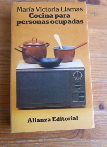 Portada del libro COCINA PARA PERSONAS OCUPADAS. MARIA VICTORIA LLAMAS. ALIANZA ED. 1991 370pp