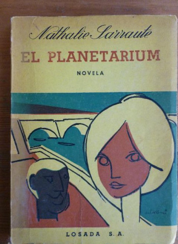 Portada del libro de EL PLANETARIUM. MATHALIE SARRAUTE. LOSADA. 1961 180pp