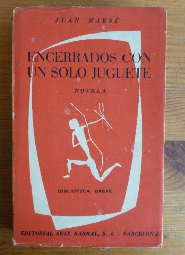 Portada del libro de ENCERRADOS CON UN SOLO JUGUETE. JUAN MARSE. SEIX BARRAL. 1º ED. 1960 264pp