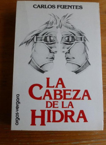 Portada del libro de Aumentar la imagen La cabeza de la hidra. Carlos Fuentes. Editorial: Argos vergara, 1978 286pp