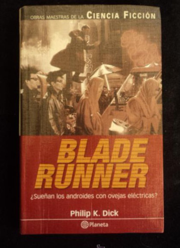 Portada del libro de BLADE RUNNER. PHILIP K.DICK. ED. PLANETA. 2001 192 PAG