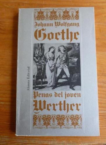 Portada del libro de LAS PENAS DEL LJOVEN WERTHER. GOETHE. 1995 151pp