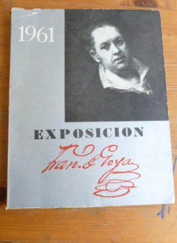 Portada del libro de Exposición Francisco de Goya. IV centenario de la capitalidad: Ayuntamiento de Madrid (1961) 104pp