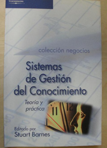 Portada del libro de SISTEMAS DE GESTIÓN DEL CONOCIMIENTO. BARNES.THOMSON.2002 292pp