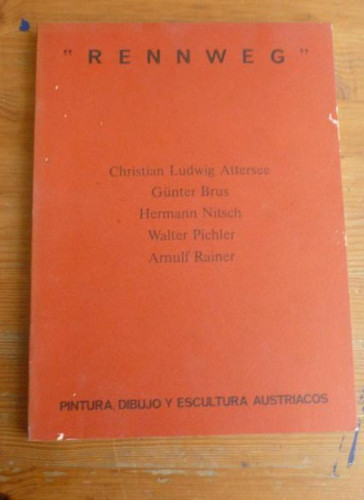 Portada del libro de Rennweg. Pintura, dibujo y escultura austríacos. Christian Ludwig Attersee. Günter Brus. Hermann Ni