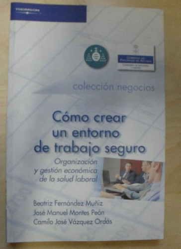 Portada del libro de CÓMO CREAR UN ENTORNO DE TRABAJO SEGURO. VARIOS AUTORES. THOMSON. 2002 206pp