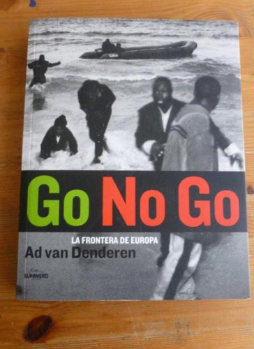 Portada del libro de GO NO GO. LA FRONTERA DE EUROPA. AD VAN DENDEREN. LUNWERG. 2003 sin paginar