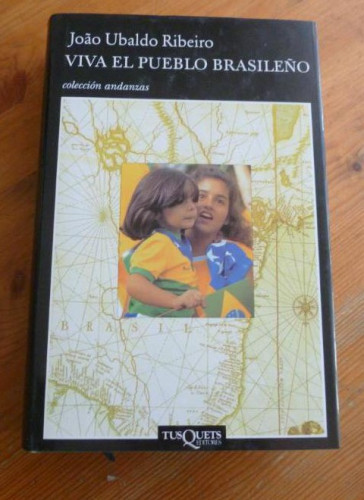 Portada del libro de VIVA EL PUEBLO BRASILEÑO. JOAO UBALDO RIBEIRO.E TUSQUETS 2001 1º ED. 696