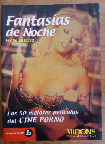 Portada del libro de FANTASIAS DE NOCHE.LAS 50 MEJORES PELICULAS PORNO. FRANK LASECCA. MIDONS. ED. 118pp