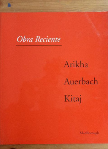 Portada del libro de ARIKHA. AUERBACH. KITAJ. OBRA RECIENTE. MARBOROUGH 1993 SIN PAGINAR