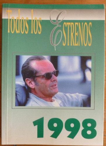 Portada del libro de TODOS LOS ESTRENOS 1998 EDICIONES JC 1998 238pp