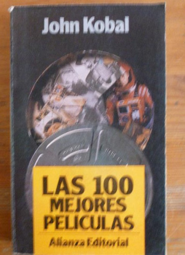 Portada del libro de LAS 100 MEJORES PELICULAS. JOHN KOBAL. ALIANA EDITORIAL. 1990 312pp