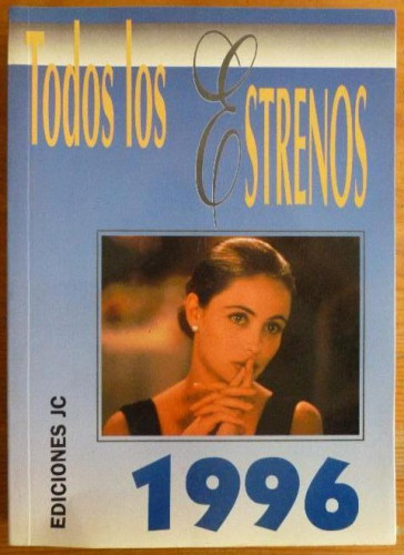 Portada del libro de TODOS LOS ESTRENOS 1996 EDICIONES JC 1996 226pp