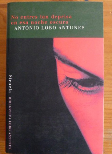 Portada del libro de No entres tan deprisa en esa noche oscura: Poema (Biblioteca Lobo Antunes)