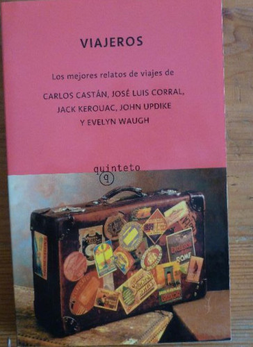 Portada del libro de Viajeros. Los mejores relatos de viajes de Carlos Castán, José Luis Corral, Jack Kerouac, JOhn Updik