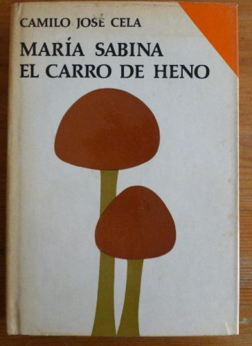 Portada del libro de MARIA SABINA. EL CARRO DE HENO. CAMILO JOSE CELA. ALFAGUARA. 1970 281pp