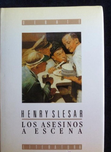 Portada del libro de LOS ASESINOS A ESCENA. HENRY SLESAR. DEBATE. 1989 183 PAG