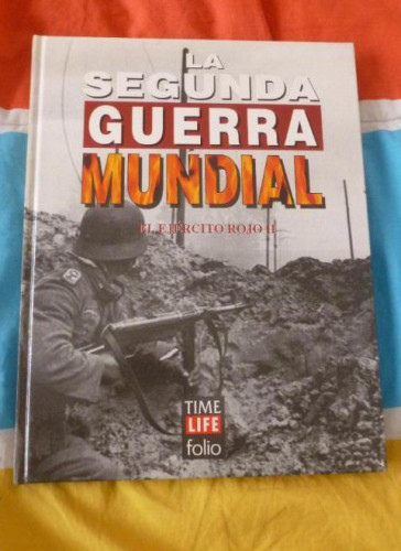 Portada del libro de LA SEGUNDA GUERRA MUNDIAL. TIME FOLIO.EL EJERCITO ROJO DOS 1995