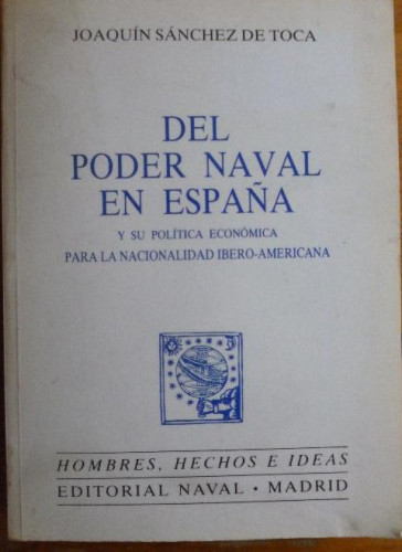 Portada del libro de DEL PODER NAVAL EN ESPAÑA Y SU POLITICA ECONOMICA PARA LA NACIONALIDAD IBERO - AMERICANA SANCHEZ