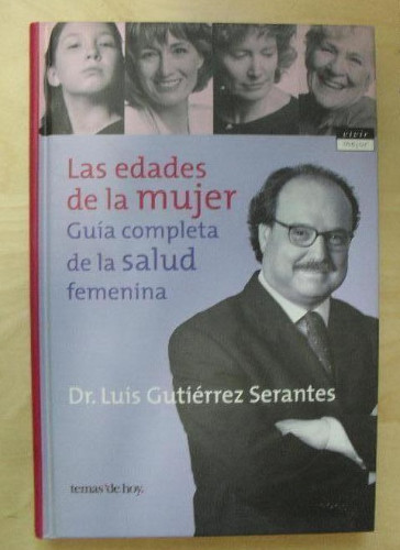 Portada del libro de EDADES DE LA MUJER - LAS. GUIA COMPLETA DE LAS SALUD FEMENINA GUTIERREZ SERANTES TEMAS DE HOY