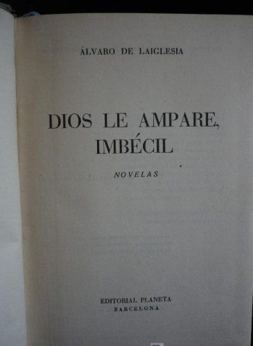 Portada del libro DIOS LE AMAPARE, IMBECIL. ALVARO DE LAIGLESIA. ED.PLANETA 1957 259 PAG