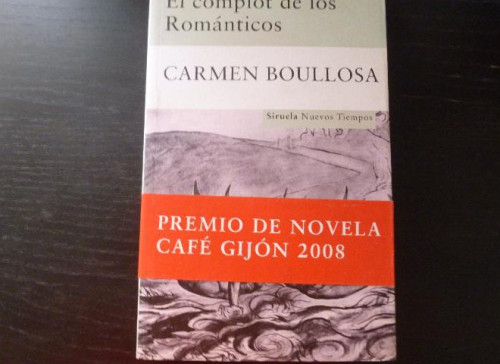 Portada del libro de EL COMPLOT DE LOS ROMÁNTICOS CARMEN BOULLOSA Editorial: SIRUELA, Madrid (2009)