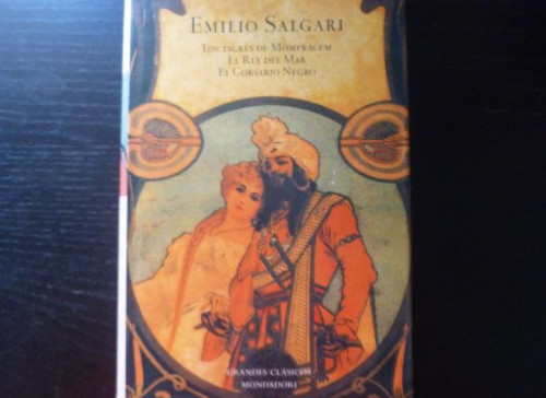 Portada del libro de LOS TIGRES DE MONPRACEM. EL REY DEL MAR. EL CORSARIO NEGRO. SALGARI. MONDADORI. 2005 1070