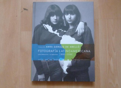 Portada del libro de Fotografia latinoamericana: Coleccion Anna Gamazo de Abello, una seleccion (1895-2008) 192pp