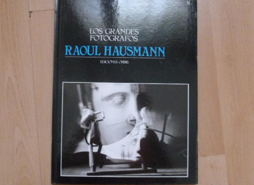 Portada del libro de LOS GRANDES FOTOGRAFOS. EDICIONES ORBIS. RAOUL HAUSMANN 60pp 1985